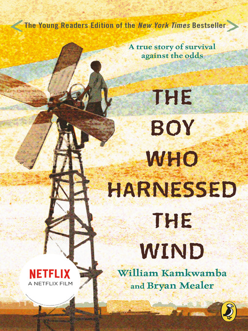 Title details for The Boy Who Harnessed the Wind by William Kamkwamba - Available